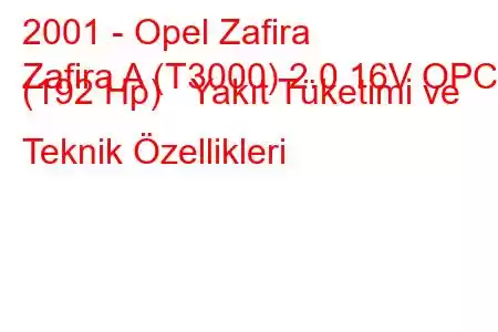 2001 - Opel Zafira
Zafira A (T3000) 2.0 16V OPC (192 Hp) Yakıt Tüketimi ve Teknik Özellikleri