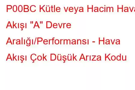 P00BC Kütle veya Hacim Hava Akışı 