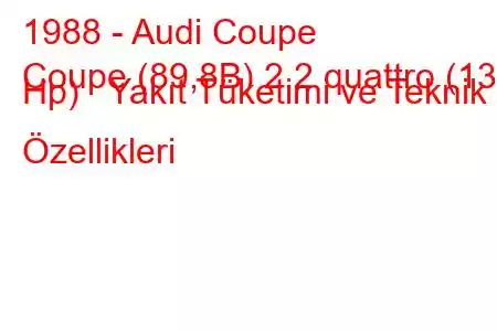 1988 - Audi Coupe
Coupe (89,8B) 2.2 quattro (136 Hp) Yakıt Tüketimi ve Teknik Özellikleri