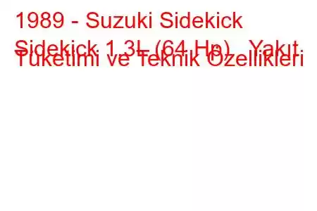 1989 - Suzuki Sidekick
Sidekick 1.3L (64 Hp) Yakıt Tüketimi ve Teknik Özellikleri