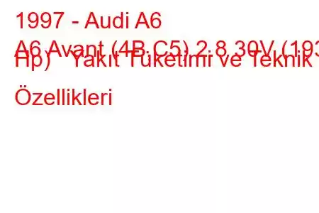 1997 - Audi A6
A6 Avant (4B,C5) 2.8 30V (193 Hp) Yakıt Tüketimi ve Teknik Özellikleri