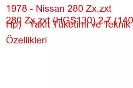 1978 - Nissan 280 Zx,zxt
280 Zx,zxt (HGS130) 2.7 (140 Hp) Yakıt Tüketimi ve Teknik Özellikleri