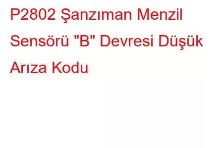 P2802 Şanzıman Menzil Sensörü 