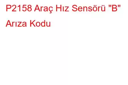 P2158 Araç Hız Sensörü 