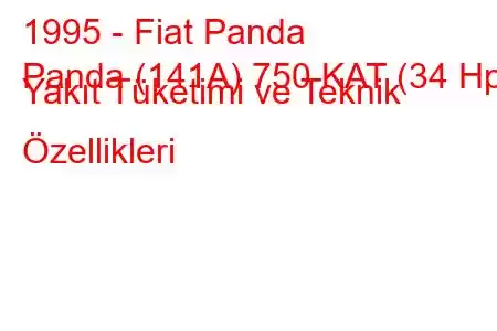 1995 - Fiat Panda
Panda (141A) 750 KAT (34 Hp) Yakıt Tüketimi ve Teknik Özellikleri