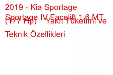 2019 - Kia Sportage
Sportage IV Facelift 1.6 MT (177 Hp) Yakıt Tüketimi ve Teknik Özellikleri