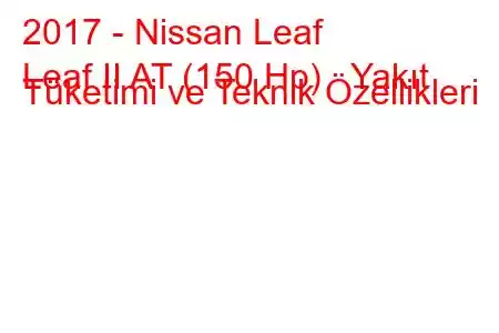 2017 - Nissan Leaf
Leaf II AT (150 Hp) Yakıt Tüketimi ve Teknik Özellikleri