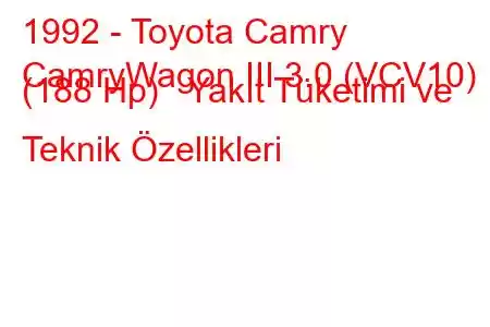 1992 - Toyota Camry
CamryWagon III 3.0 (VCV10) (188 Hp) Yakıt Tüketimi ve Teknik Özellikleri