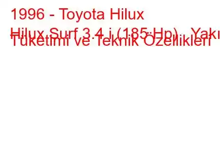 1996 - Toyota Hilux
Hilux Surf 3.4 i (185 Hp) Yakıt Tüketimi ve Teknik Özellikleri