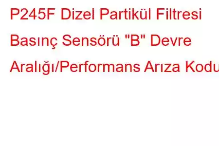 P245F Dizel Partikül Filtresi Basınç Sensörü 