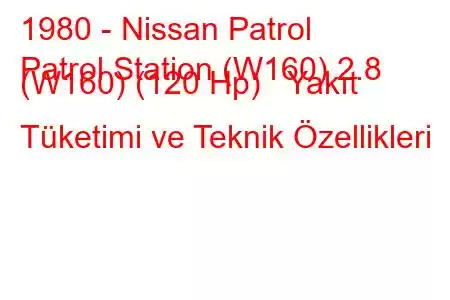 1980 - Nissan Patrol
Patrol Station (W160) 2.8 (W160) (120 Hp) Yakıt Tüketimi ve Teknik Özellikleri