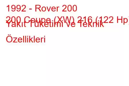 1992 - Rover 200
200 Coupe (XW) 216 (122 Hp) Yakıt Tüketimi ve Teknik Özellikleri