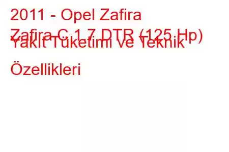 2011 - Opel Zafira
Zafira C 1.7 DTR (125 Hp) Yakıt Tüketimi ve Teknik Özellikleri