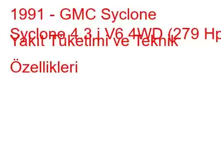 1991 - GMC Syclone
Syclone 4.3 i V6 4WD (279 Hp) Yakıt Tüketimi ve Teknik Özellikleri