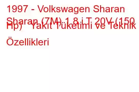 1997 - Volkswagen Sharan
Sharan (7M) 1.8 i T 20V (150 Hp) Yakıt Tüketimi ve Teknik Özellikleri