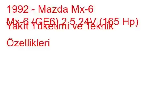 1992 - Mazda Mx-6
Mx-6 (GE6) 2.5 24V (165 Hp) Yakıt Tüketimi ve Teknik Özellikleri