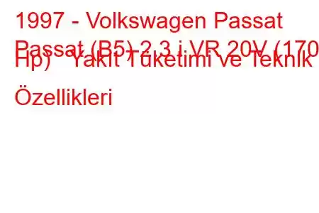 1997 - Volkswagen Passat
Passat (B5) 2.3 i VR 20V (170 Hp) Yakıt Tüketimi ve Teknik Özellikleri