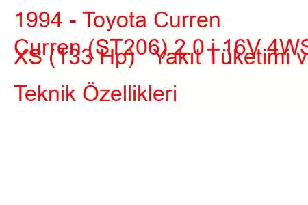 1994 - Toyota Curren
Curren (ST206) 2.0 i 16V 4WS XS (133 Hp) Yakıt Tüketimi ve Teknik Özellikleri