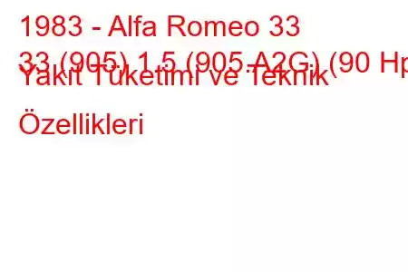 1983 - Alfa Romeo 33
33 (905) 1.5 (905.A2G) (90 Hp) Yakıt Tüketimi ve Teknik Özellikleri