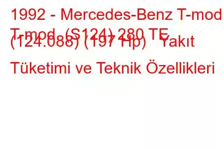 1992 - Mercedes-Benz T-mod.
T-mod. (S124) 280 TE (124.088) (197 Hp) Yakıt Tüketimi ve Teknik Özellikleri