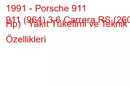 1991 - Porsche 911
911 (964) 3.6 Carrera RS (260 Hp) Yakıt Tüketimi ve Teknik Özellikleri