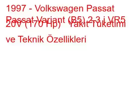 1997 - Volkswagen Passat
Passat Variant (B5) 2.3 i VR5 20V (170 Hp) Yakıt Tüketimi ve Teknik Özellikleri