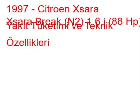 1997 - Citroen Xsara
Xsara Break (N2) 1.6 i (88 Hp) Yakıt Tüketimi ve Teknik Özellikleri