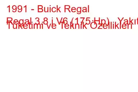 1991 - Buick Regal
Regal 3.8 i V6 (175 Hp) Yakıt Tüketimi ve Teknik Özellikleri