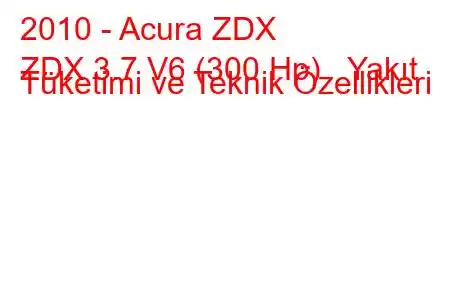 2010 - Acura ZDX
ZDX 3.7 V6 (300 Hp) Yakıt Tüketimi ve Teknik Özellikleri