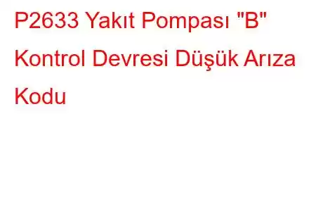 P2633 Yakıt Pompası 