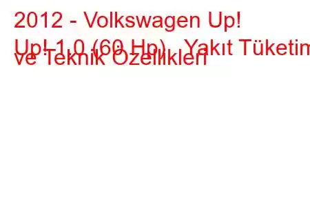 2012 - Volkswagen Up!
Up! 1.0 (60 Hp) Yakıt Tüketimi ve Teknik Özellikleri