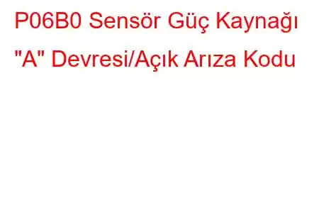 P06B0 Sensör Güç Kaynağı 