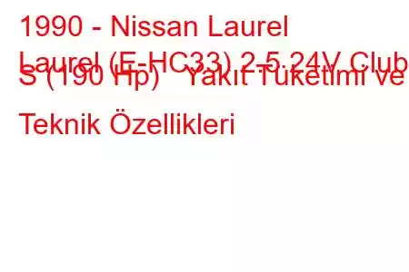 1990 - Nissan Laurel
Laurel (E-HC33) 2.5 24V Club S (190 Hp) Yakıt Tüketimi ve Teknik Özellikleri