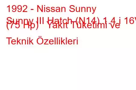 1992 - Nissan Sunny
Sunny III Hatch (N14) 1.4 i 16V (75 Hp) Yakıt Tüketimi ve Teknik Özellikleri