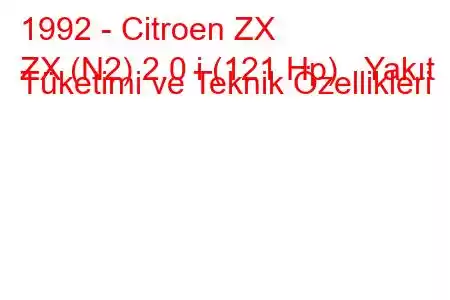 1992 - Citroen ZX
ZX (N2) 2.0 i (121 Hp) Yakıt Tüketimi ve Teknik Özellikleri