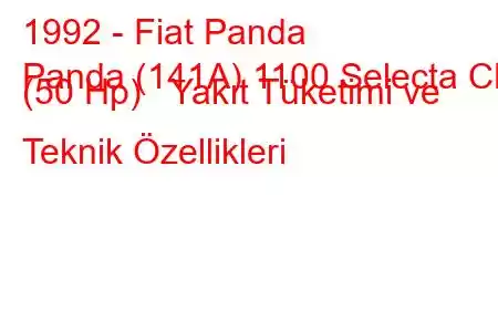 1992 - Fiat Panda
Panda (141A) 1100 Selecta CL (50 Hp) Yakıt Tüketimi ve Teknik Özellikleri