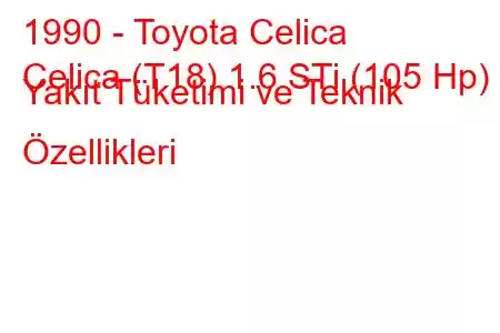 1990 - Toyota Celica
Celica (T18) 1.6 STi (105 Hp) Yakıt Tüketimi ve Teknik Özellikleri