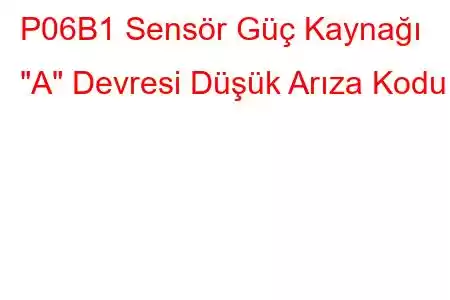 P06B1 Sensör Güç Kaynağı 