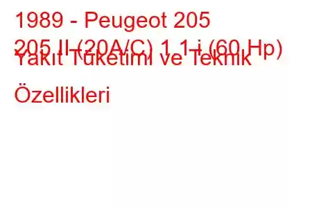 1989 - Peugeot 205
205 II (20A/C) 1.1 i (60 Hp) Yakıt Tüketimi ve Teknik Özellikleri