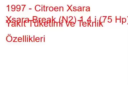 1997 - Citroen Xsara
Xsara Break (N2) 1.4 i (75 Hp) Yakıt Tüketimi ve Teknik Özellikleri