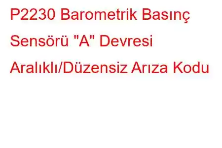 P2230 Barometrik Basınç Sensörü 