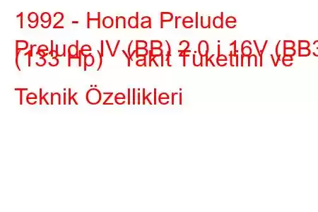 1992 - Honda Prelude
Prelude IV (BB) 2.0 i 16V (BB3) (133 Hp) Yakıt Tüketimi ve Teknik Özellikleri