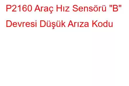 P2160 Araç Hız Sensörü 