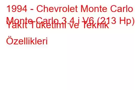 1994 - Chevrolet Monte Carlo
Monte Carlo 3.4 i V6 (213 Hp) Yakıt Tüketimi ve Teknik Özellikleri