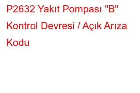 P2632 Yakıt Pompası 