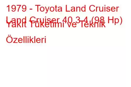 1979 - Toyota Land Cruiser
Land Cruiser 40 3.4 (98 Hp) Yakıt Tüketimi ve Teknik Özellikleri