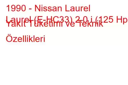 1990 - Nissan Laurel
Laurel (E-HC33) 2.0 i (125 Hp) Yakıt Tüketimi ve Teknik Özellikleri