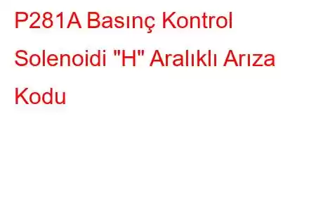 P281A Basınç Kontrol Solenoidi 