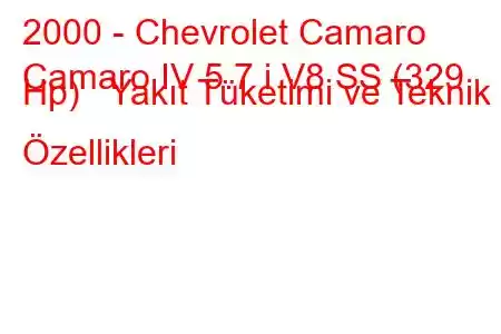 2000 - Chevrolet Camaro
Camaro IV 5.7 i V8 SS (329 Hp) Yakıt Tüketimi ve Teknik Özellikleri