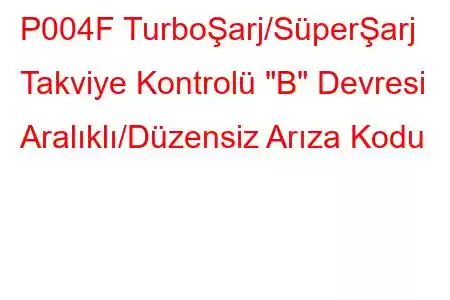 P004F TurboŞarj/SüperŞarj Takviye Kontrolü 